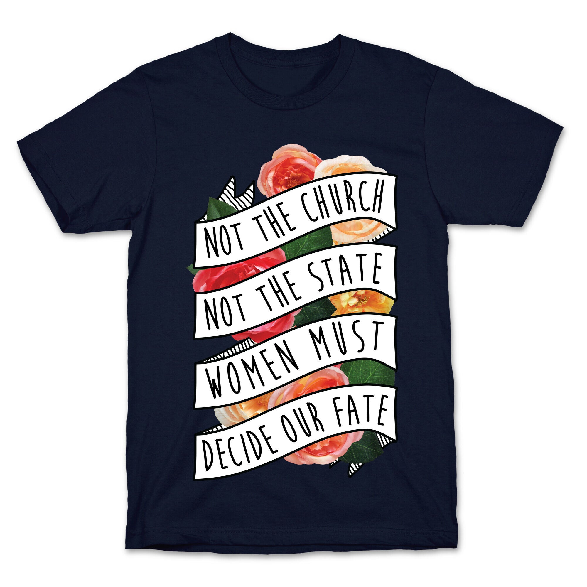 Women Must Decide Our Fate T-Shirt