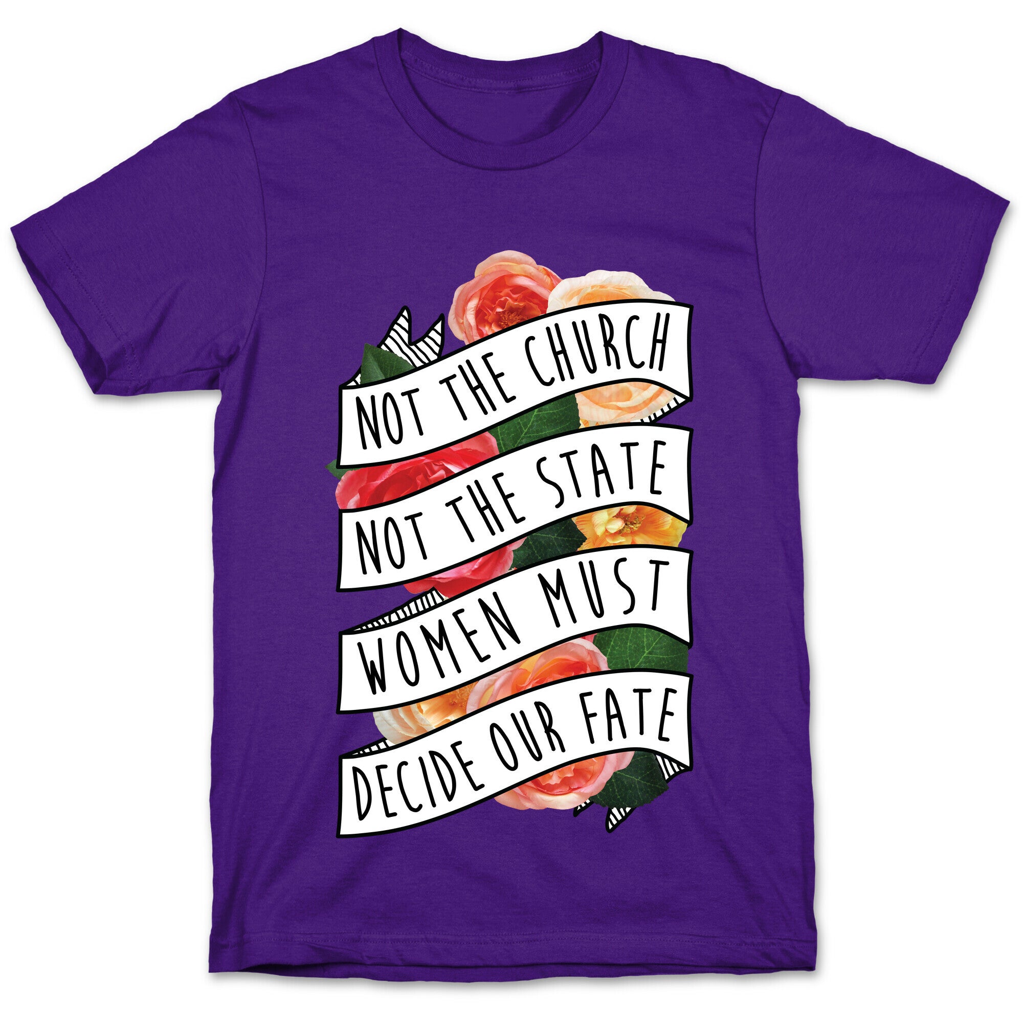 Women Must Decide Our Fate T-Shirt