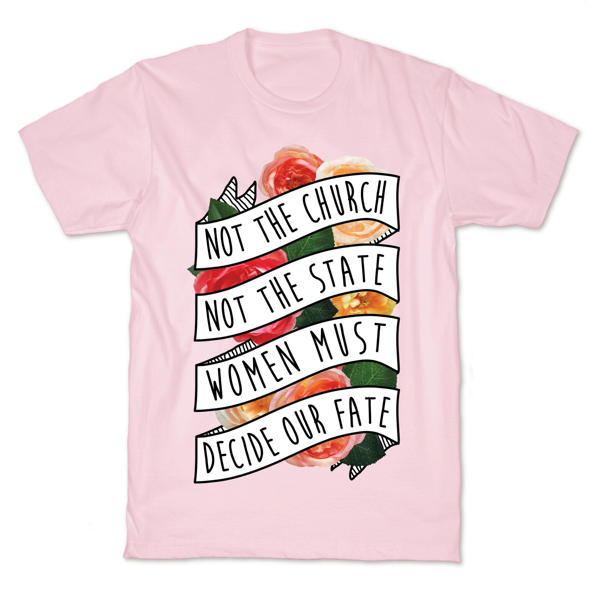 Women Must Decide Our Fate T-Shirt