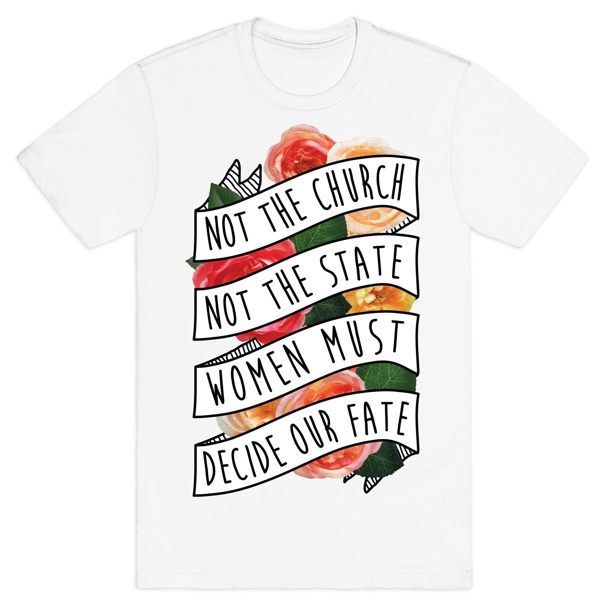 Women Must Decide Our Fate T-Shirt