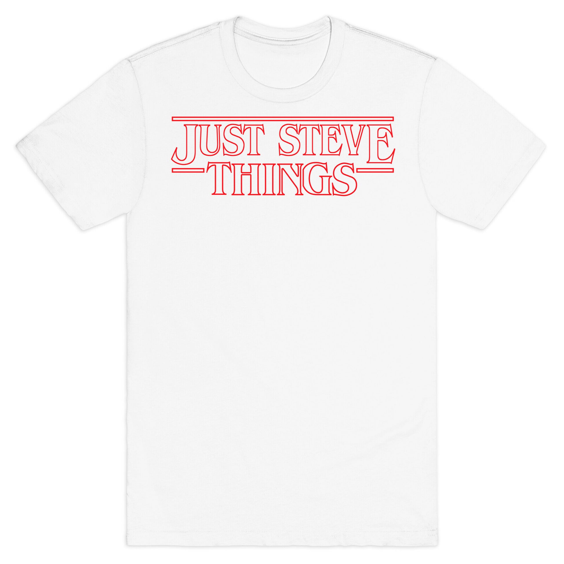 Just Steve Things T-Shirt