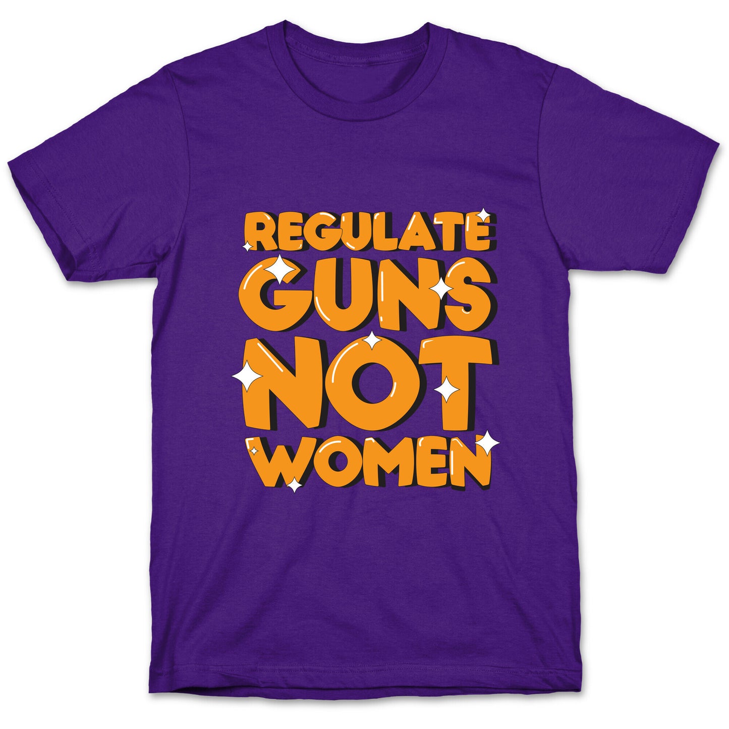 Regulate Guns, Not Women T-Shirt