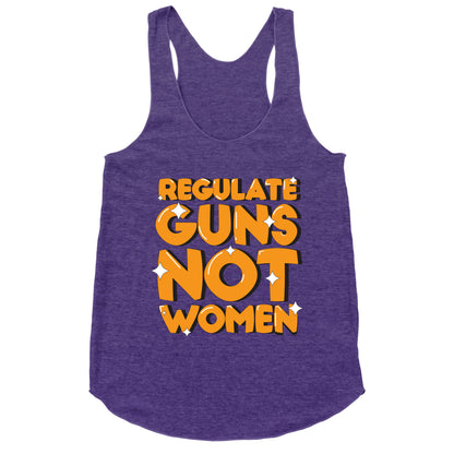 Regulate Guns, Not Women Racerback Tank