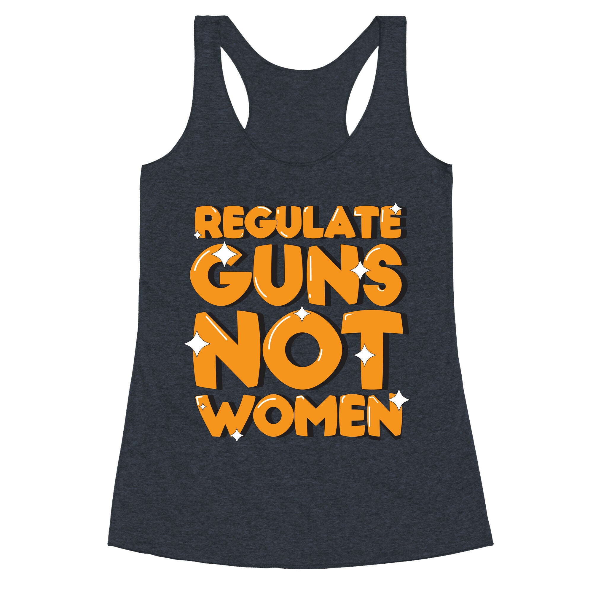 Regulate Guns, Not Women Racerback Tank