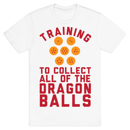 Training To Collect All Of The Dragon Balls T-Shirt