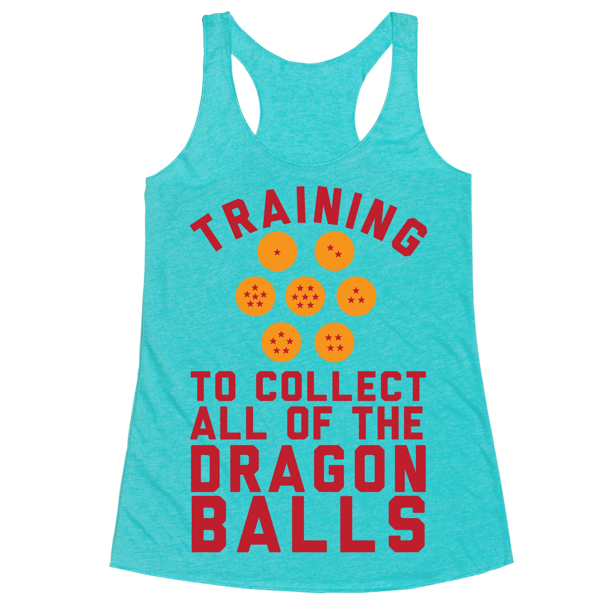 Training To Collect All Of The Dragon Balls Racerback Tank