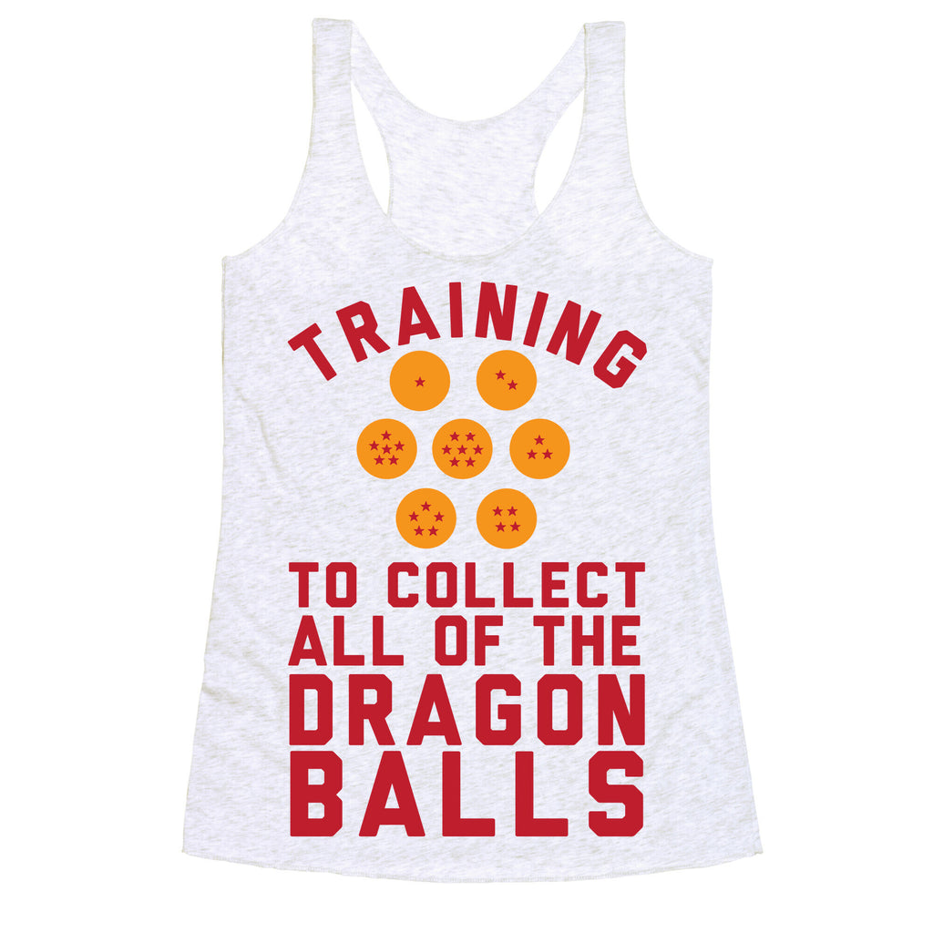 Training To Collect All Of The Dragon Balls Racerback Tank