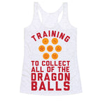 Training To Collect All Of The Dragon Balls Racerback Tank