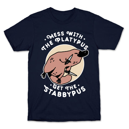 Mess With The Platypus Get the Stabbypus T-Shirt