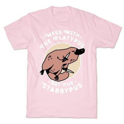 Mess With The Platypus Get the Stabbypus T-Shirt