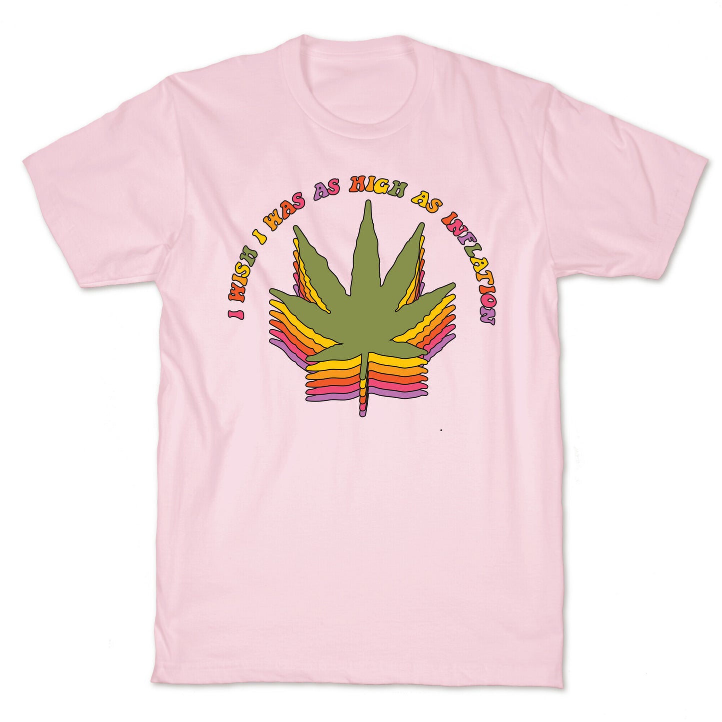 I Wish I Was as High as Inflation T-Shirt