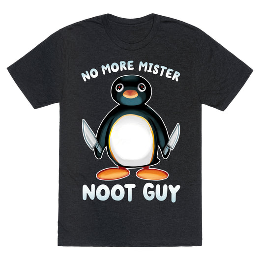No More Mister Noot Guy Unisex Triblend Tee