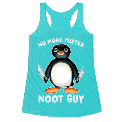 No More Mister Noot Guy Racerback Tank