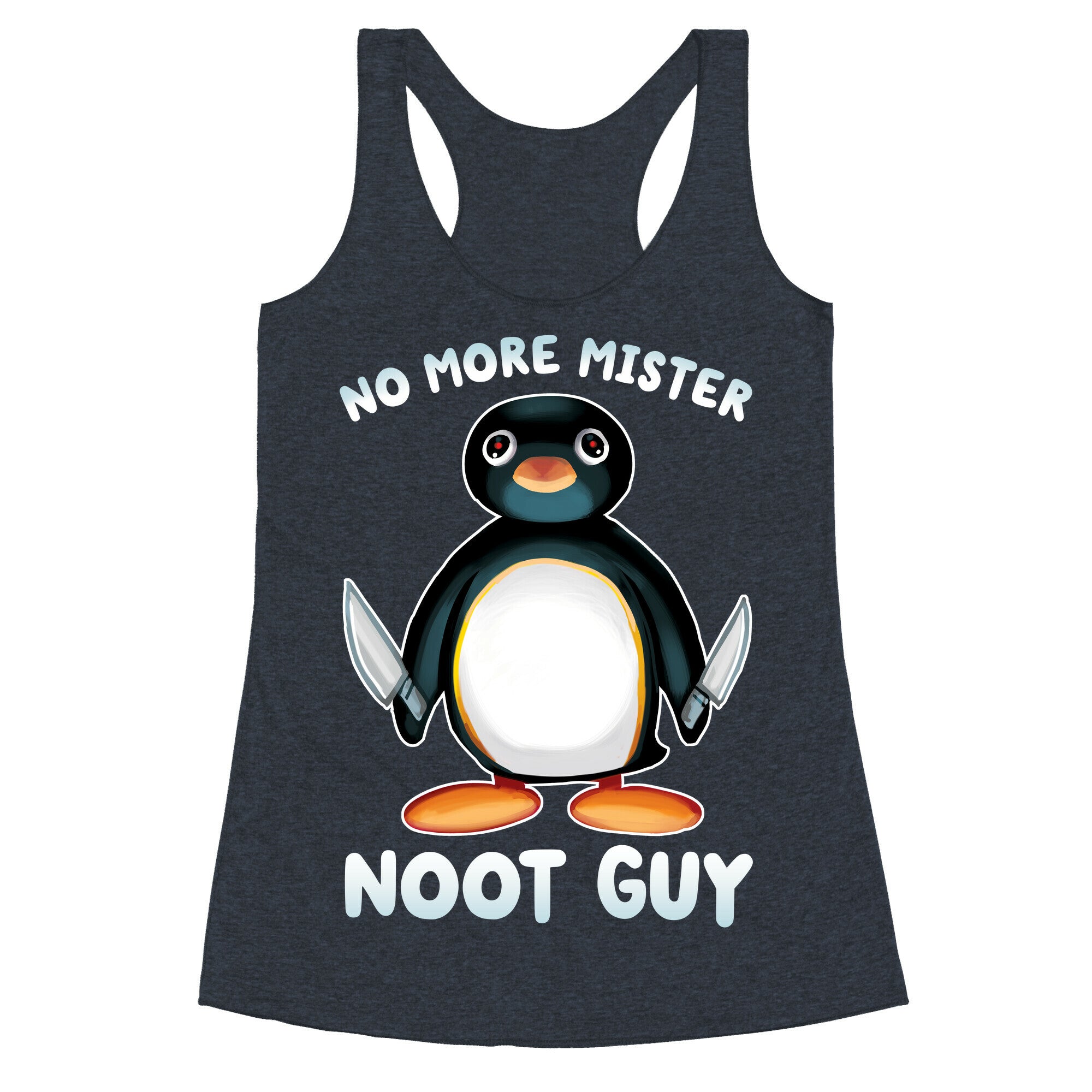 No More Mister Noot Guy Racerback Tank