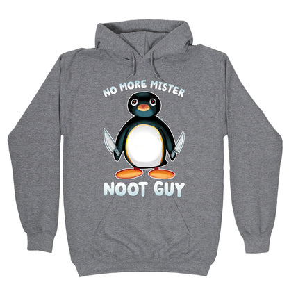 No More Mister Noot Guy Hoodie