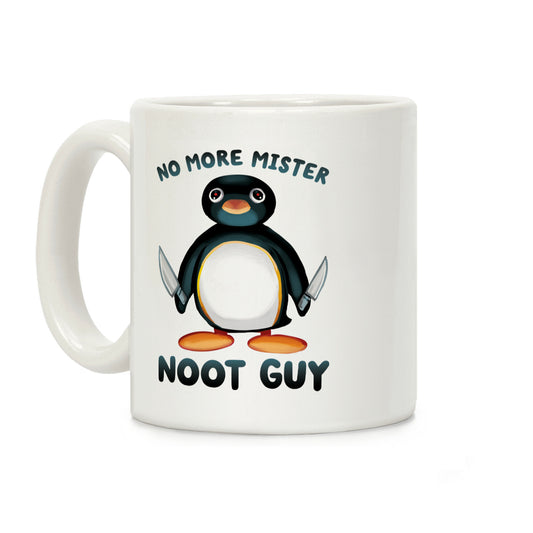 No More Mister Noot Guy Coffee Mug