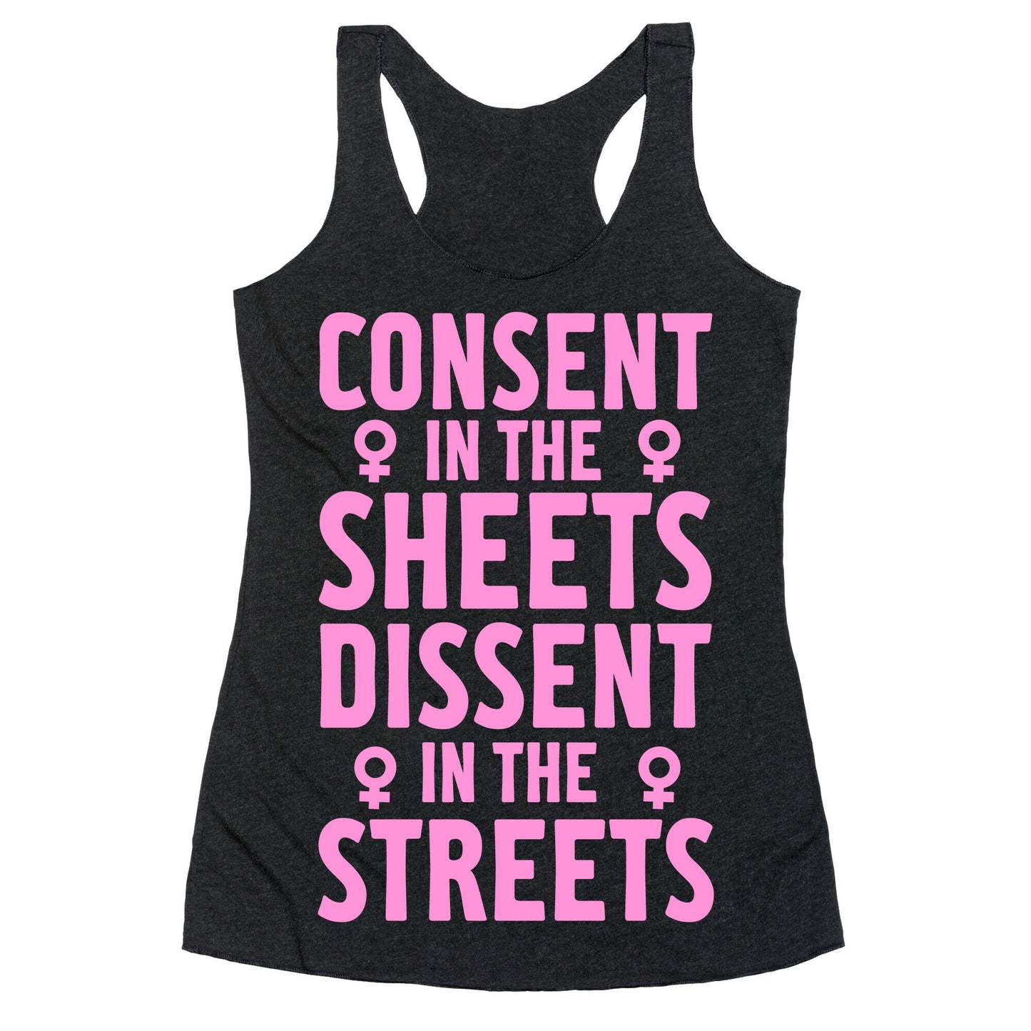 Consent In The Sheets Dissent In The Streets Racerback Tank