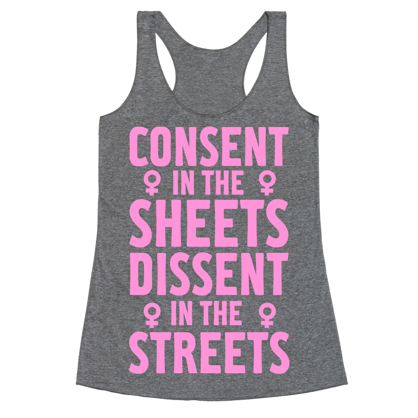 Consent In The Sheets Dissent In The Streets Racerback Tank
