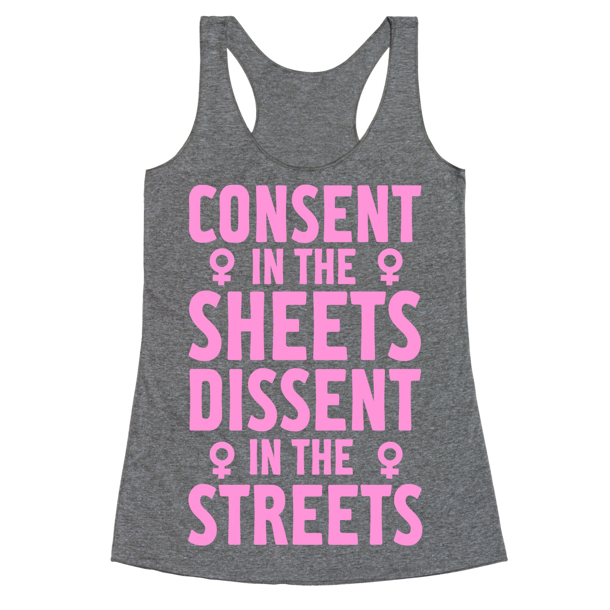 Consent In The Sheets Dissent In The Streets Racerback Tank
