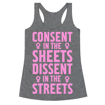 Consent In The Sheets Dissent In The Streets Racerback Tank