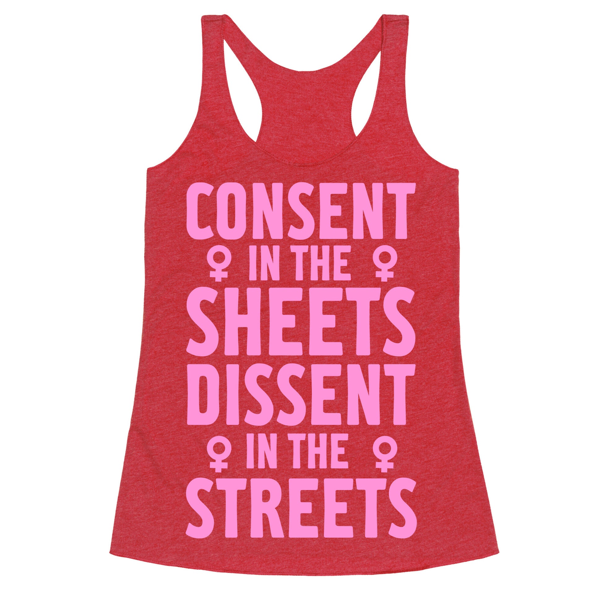 Consent In The Sheets Dissent In The Streets Racerback Tank