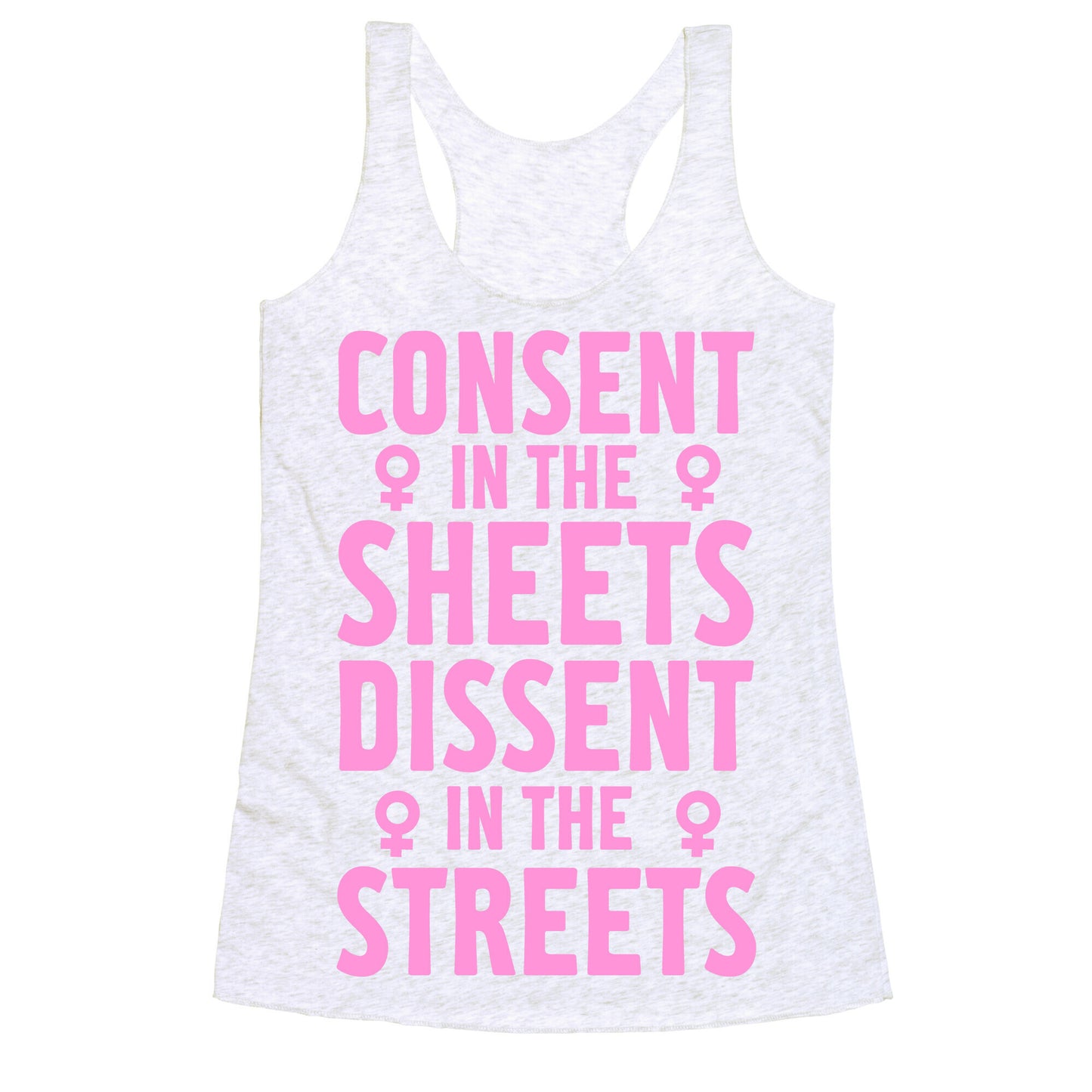 Consent In The Sheets Dissent In The Streets Racerback Tank