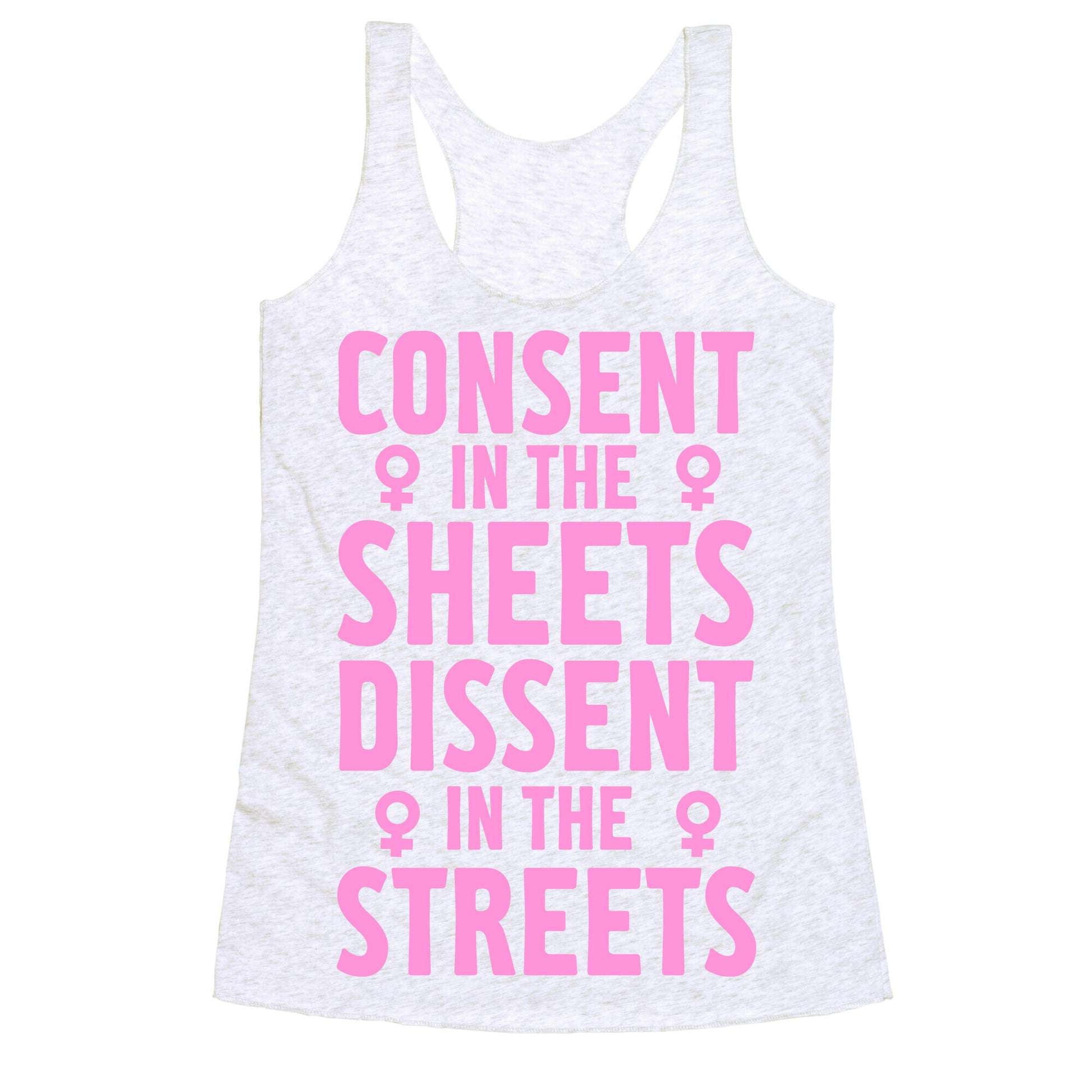 Consent In The Sheets Dissent In The Streets Racerback Tank