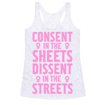 Consent In The Sheets Dissent In The Streets Racerback Tank