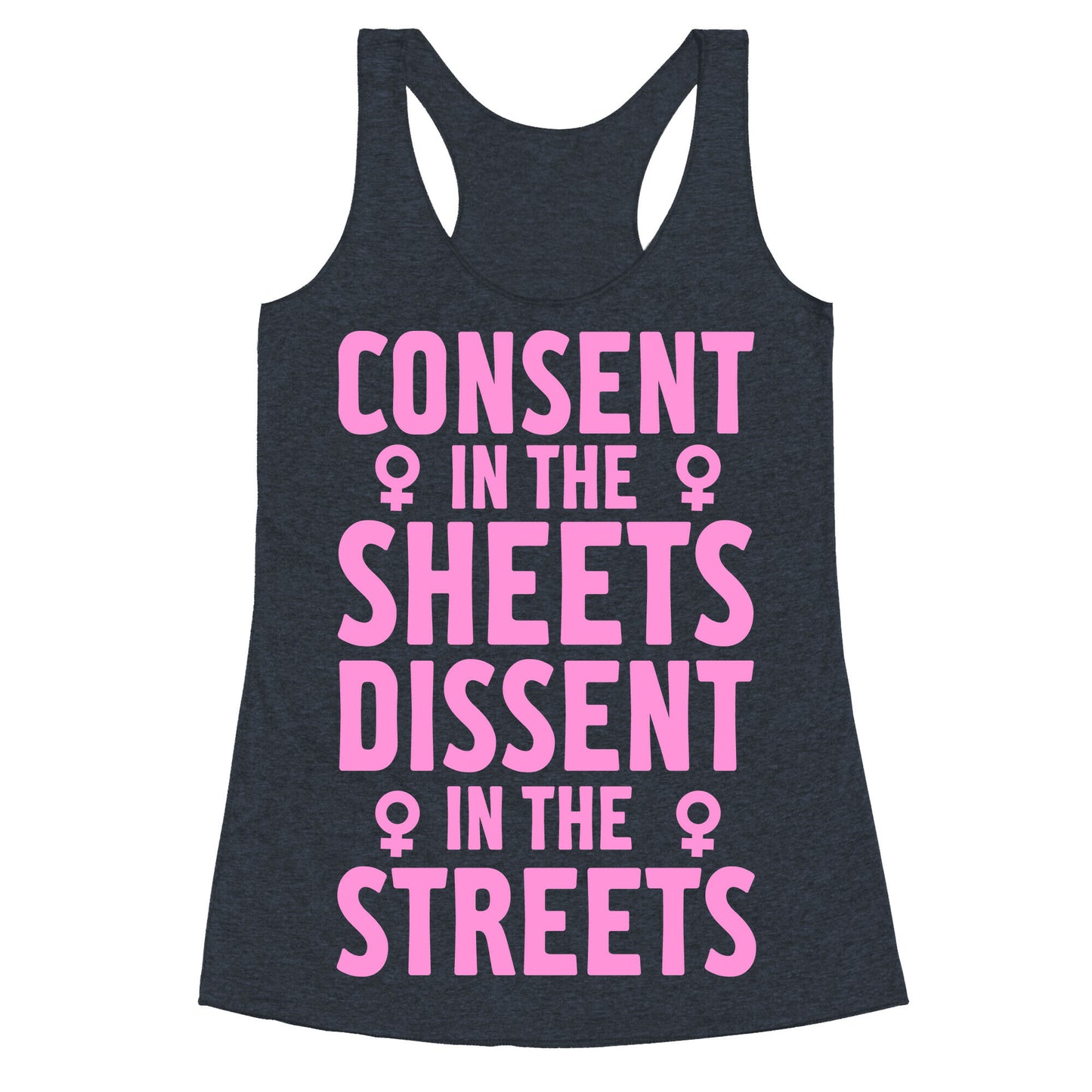 Consent In The Sheets Dissent In The Streets Racerback Tank