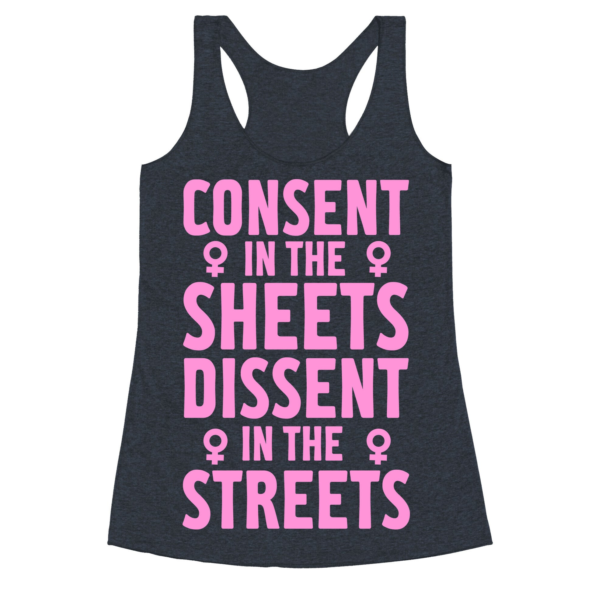 Consent In The Sheets Dissent In The Streets Racerback Tank