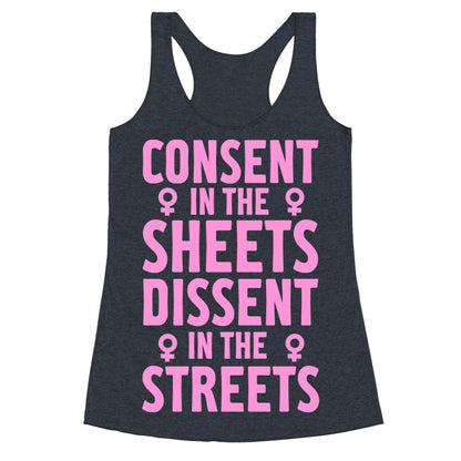 Consent In The Sheets Dissent In The Streets Racerback Tank