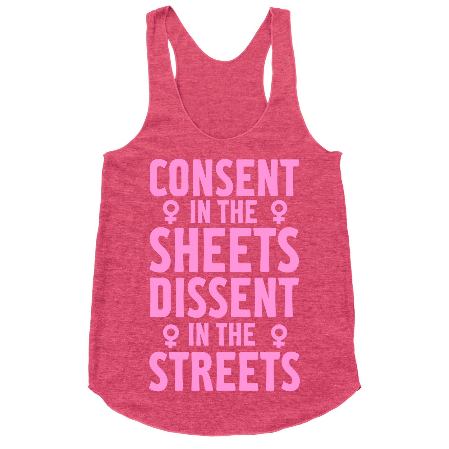 Consent In The Sheets Dissent In The Streets Racerback Tank