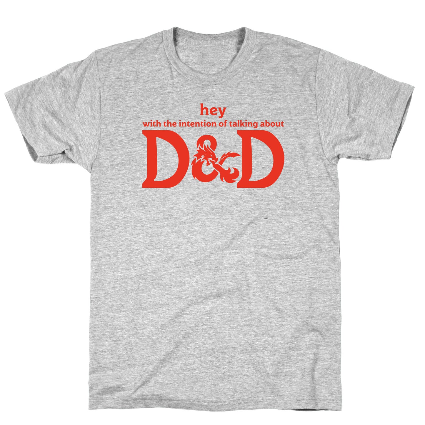 Hey (with the intention of talking about D&D) Parody T-Shirt