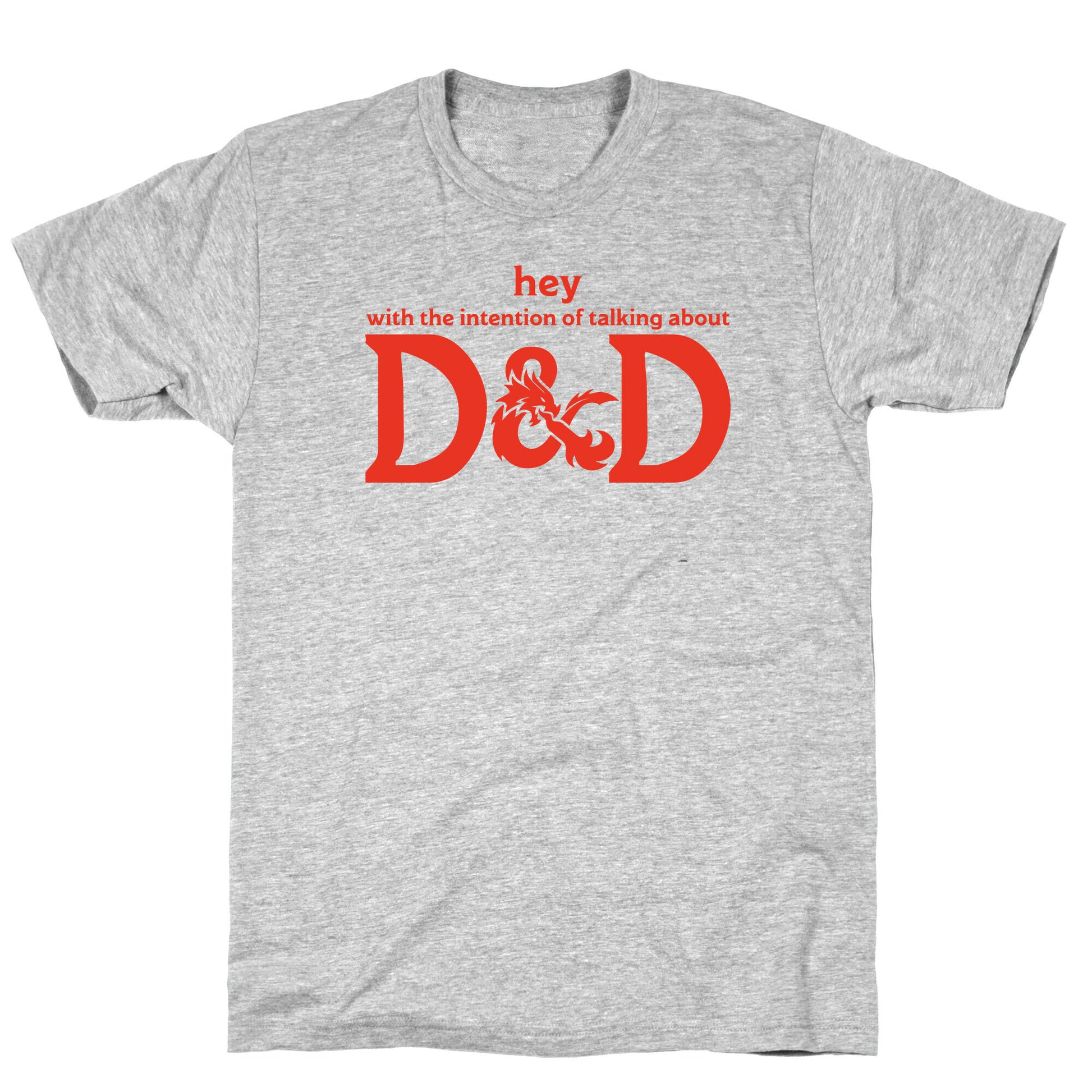 Hey (with the intention of talking about D&D) Parody T-Shirt