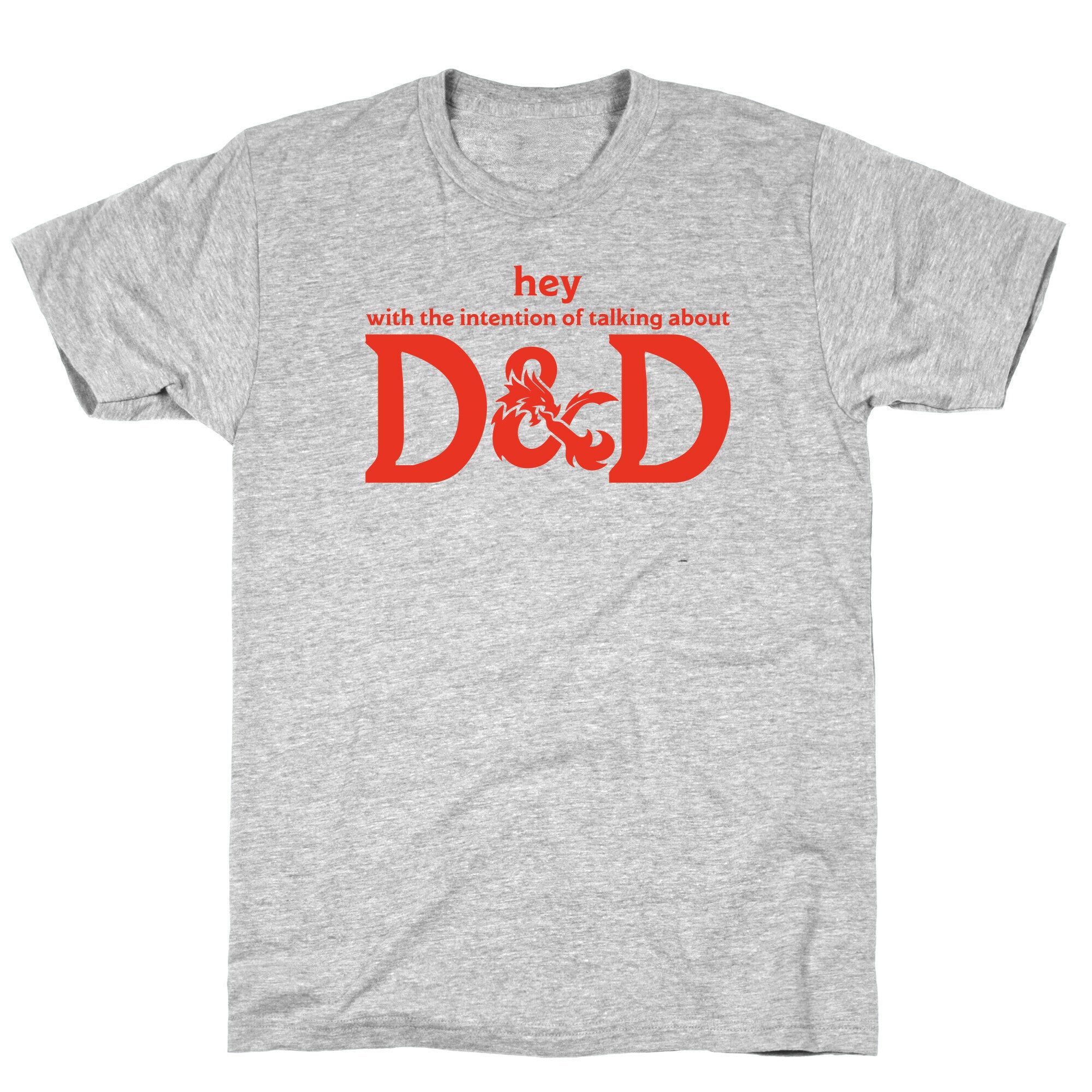 Hey (with the intention of talking about D&D) Parody T-Shirt