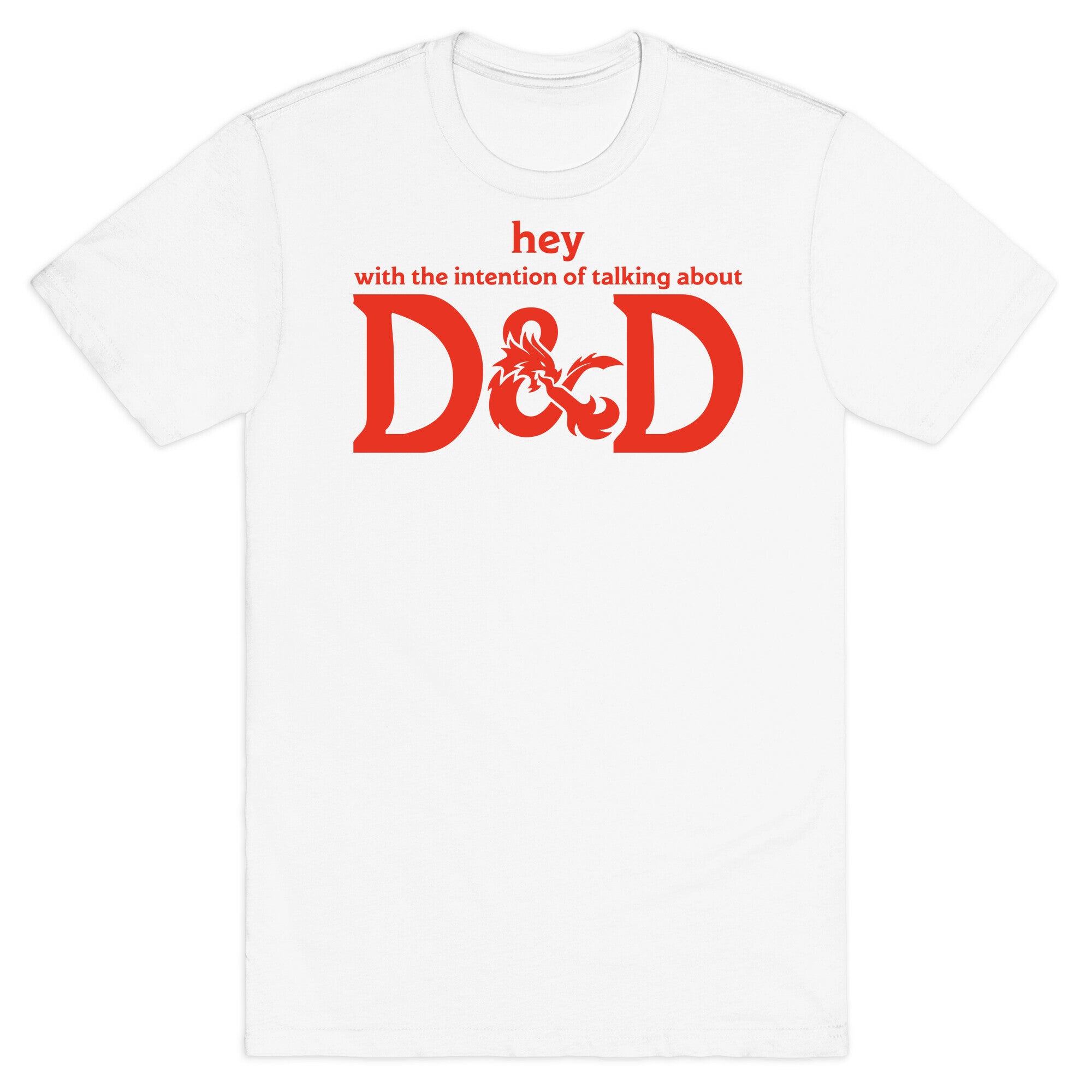 Hey (with the intention of talking about D&D) Parody T-Shirt