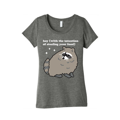 Hey (with the intention of stealing your food) Raccoon Women's Triblend Tee