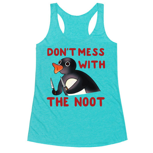 Don't Mess With The Noot Racerback Tank