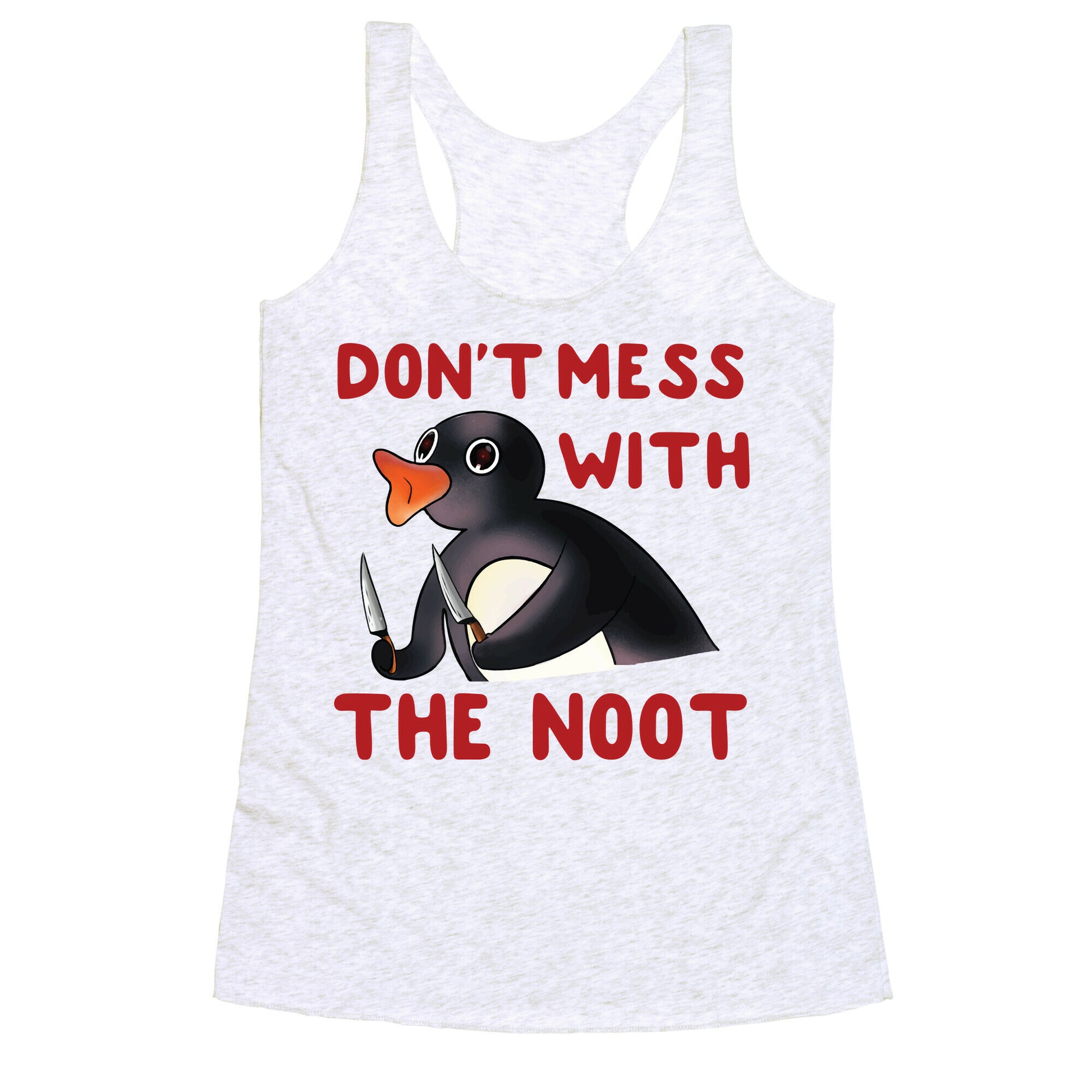 Don't Mess With The Noot Racerback Tank
