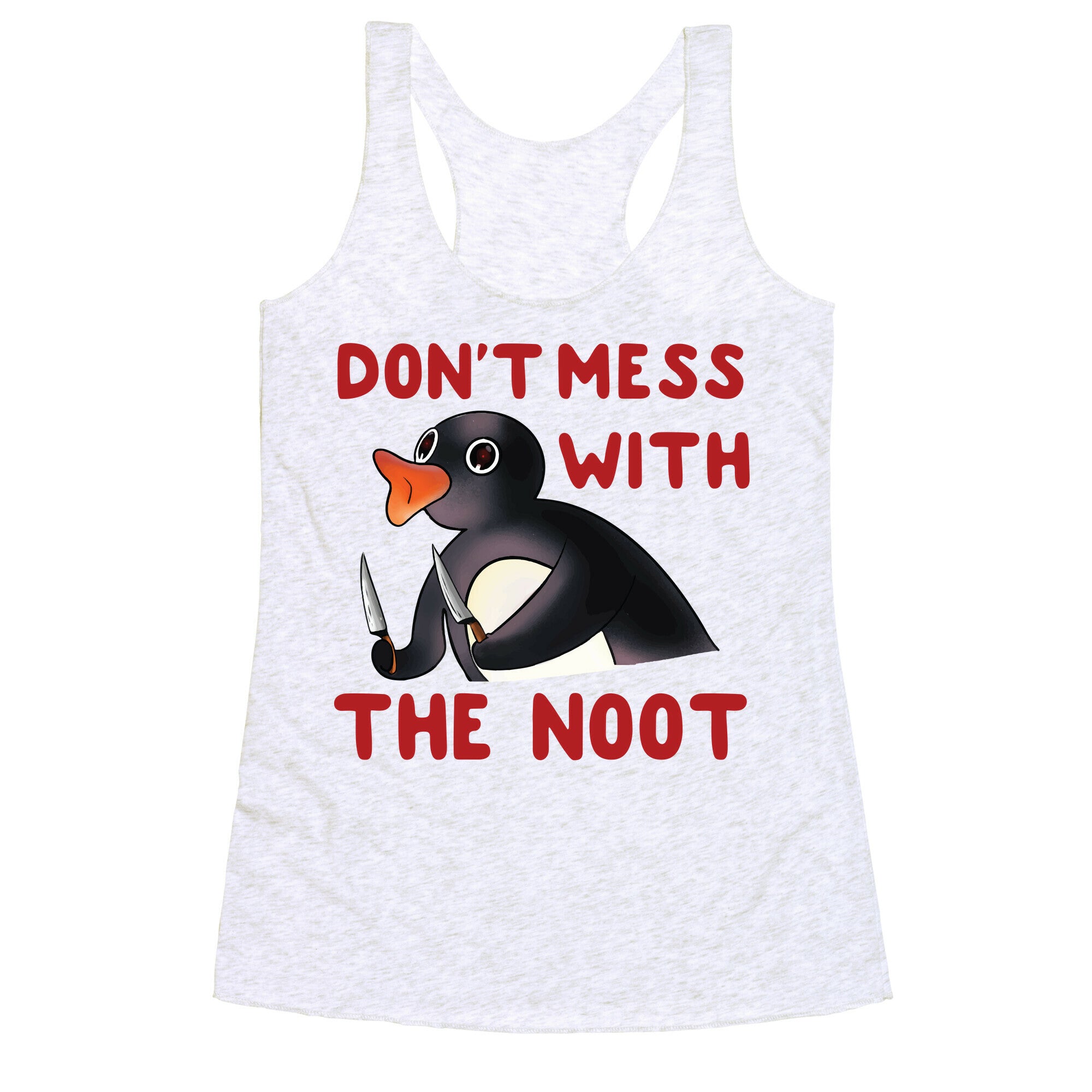 Don't Mess With The Noot Racerback Tank
