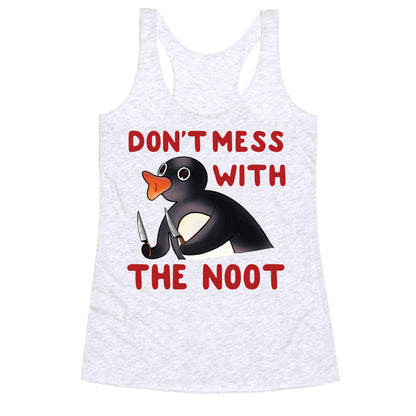 Don't Mess With The Noot Racerback Tank