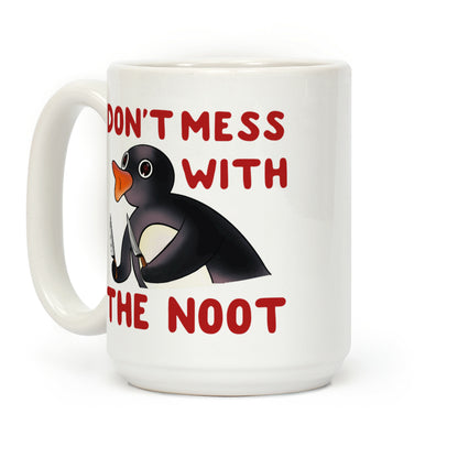 Don't Mess With The Noot Coffee Mug