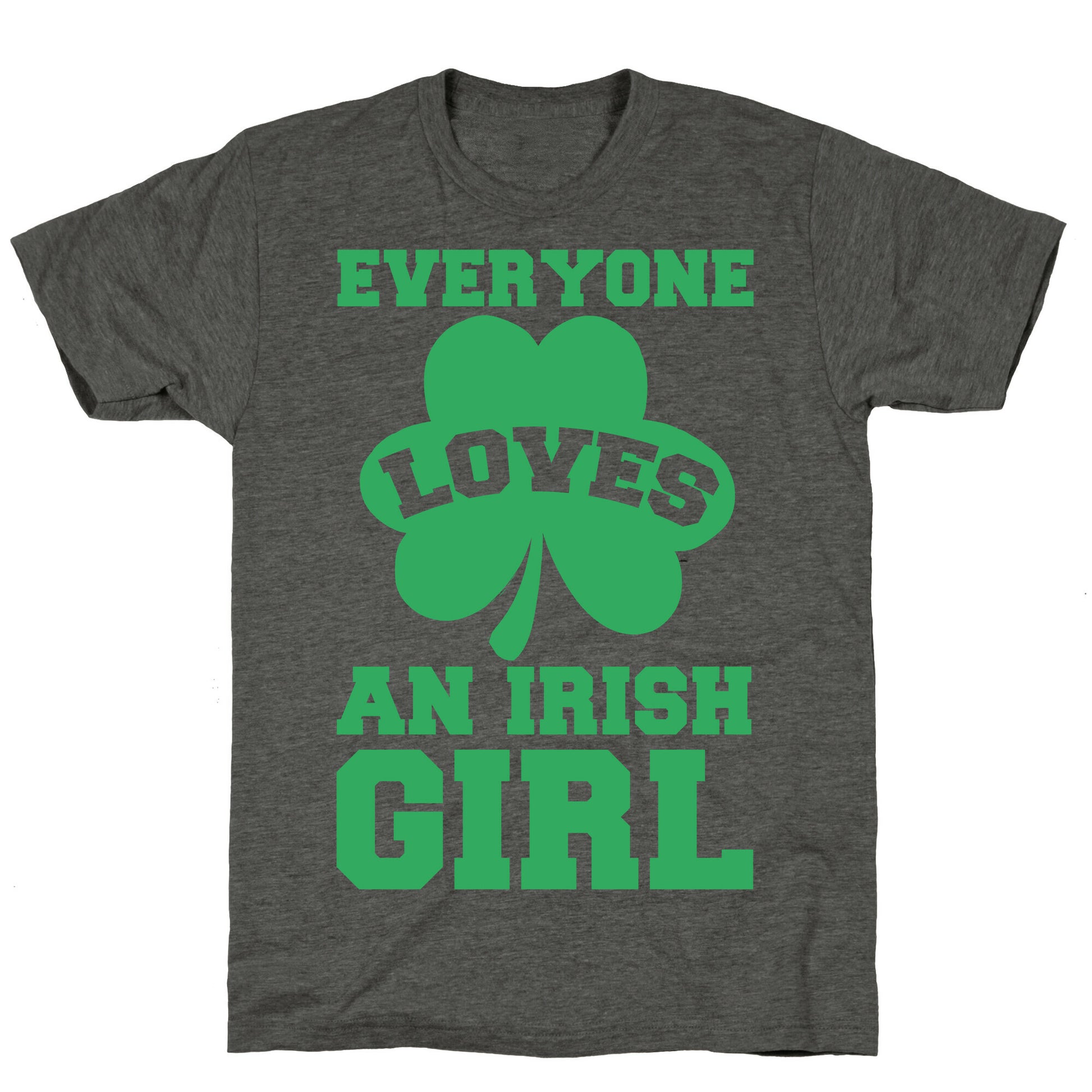 Everyone Loves An Irish Girl Unisex Triblend Tee