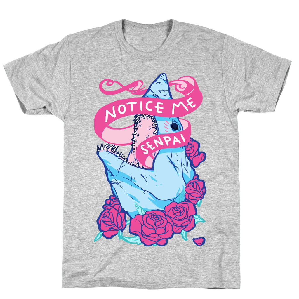 Notice Me Senpai T-Shirt