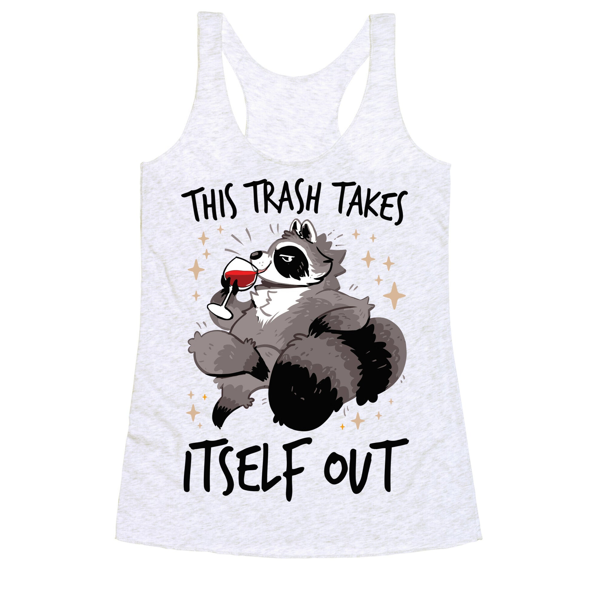This Trash Takes Itself Out Racerback Tank
