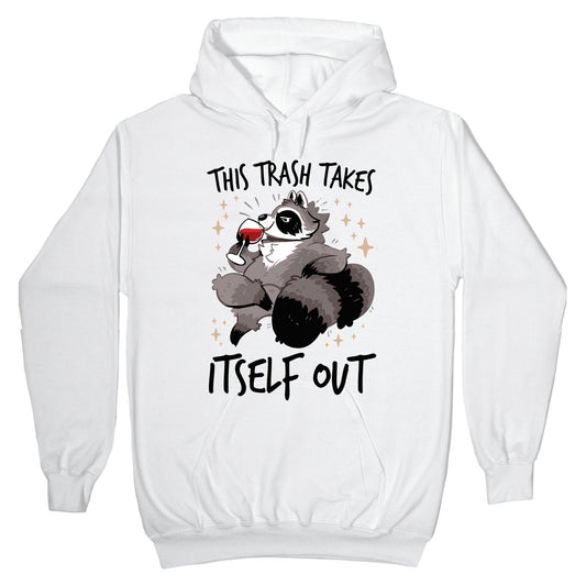 This Trash Takes Itself Out Hoodie