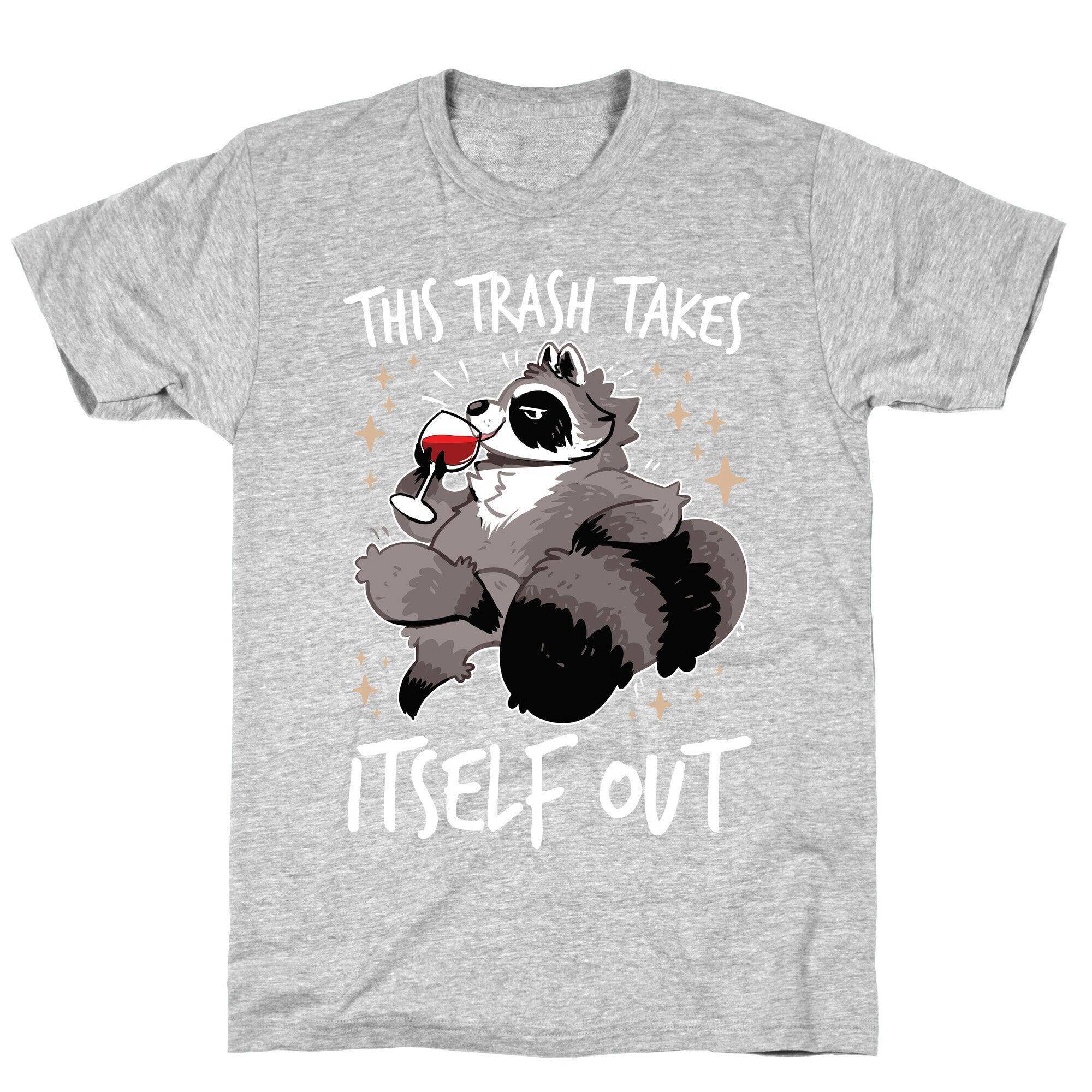 This Trash Takes Itself Out T-Shirt