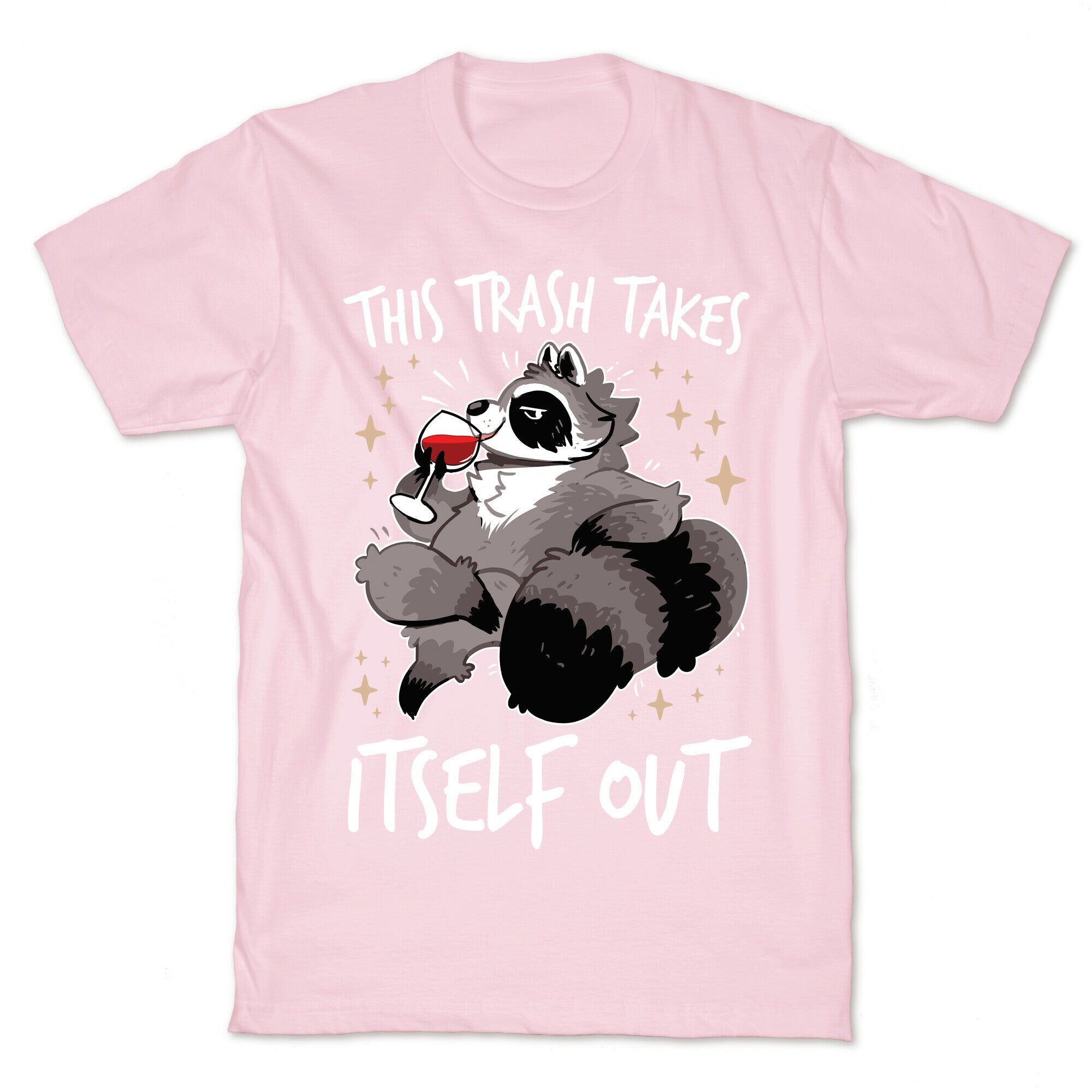 This Trash Takes Itself Out T-Shirt