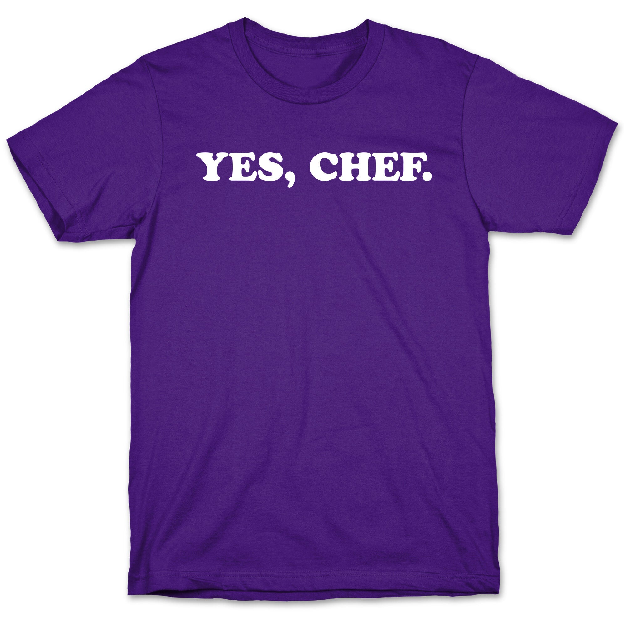Yes, Chef. T-Shirt