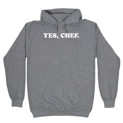 Yes, Chef. Hoodie